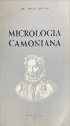 MICROLOGIA CAMONIANA. Prefácio de Anibal Pinto de Castro. Leitura e integração do texto de Luis Fernando de Carvalho Dias e Fernando F. Portugal.